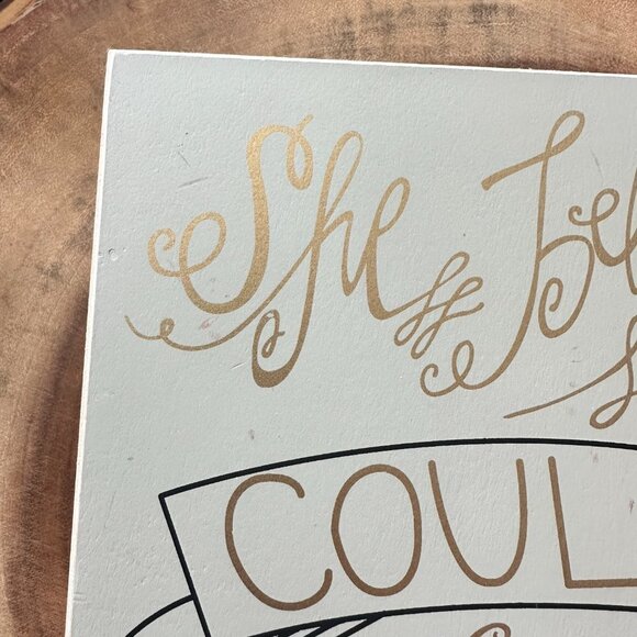 "She believed she could so she did" wood block sign - Picture 7 of 7